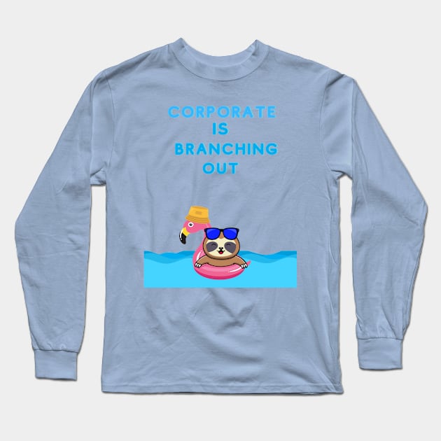 Corporate is Branching Out Long Sleeve T-Shirt by Space City Nicoya
